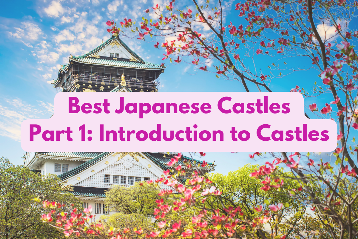 Best Japanese Castles Pt 1